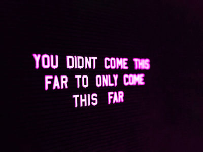 You didn't come this far message